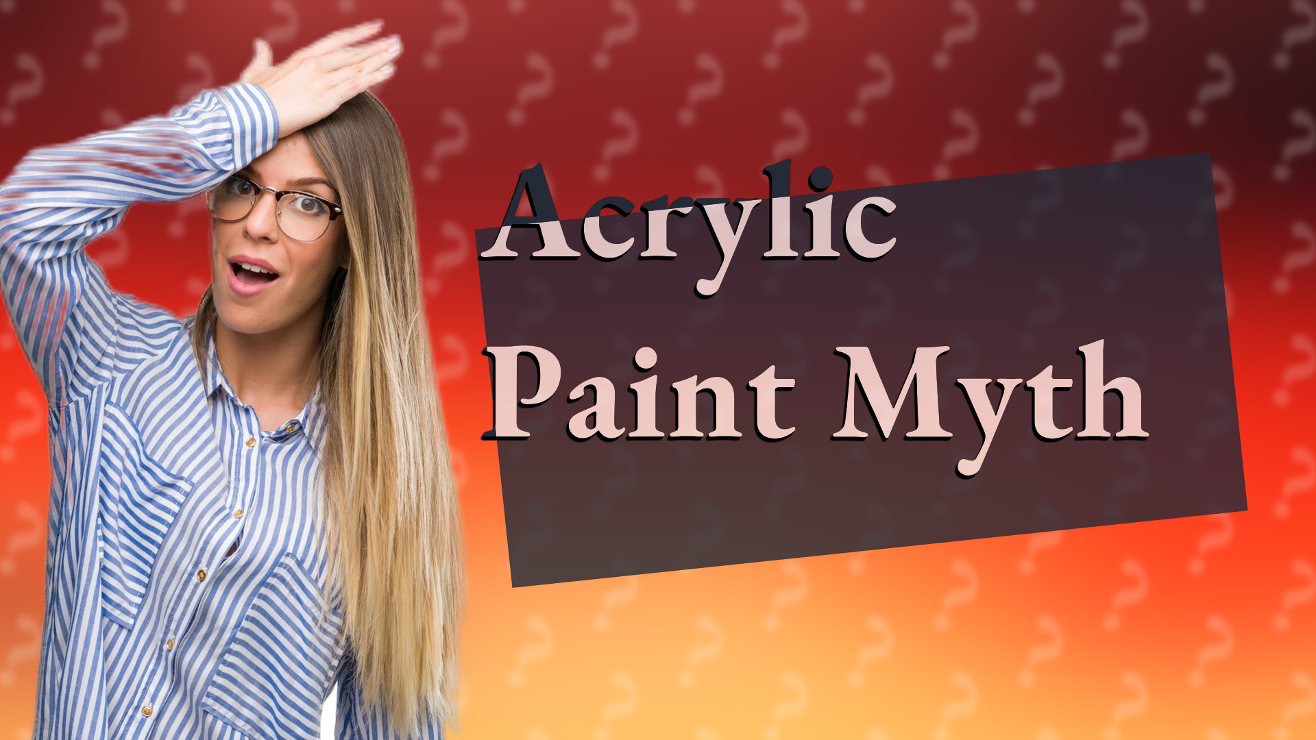 Acrylic Paint Myth