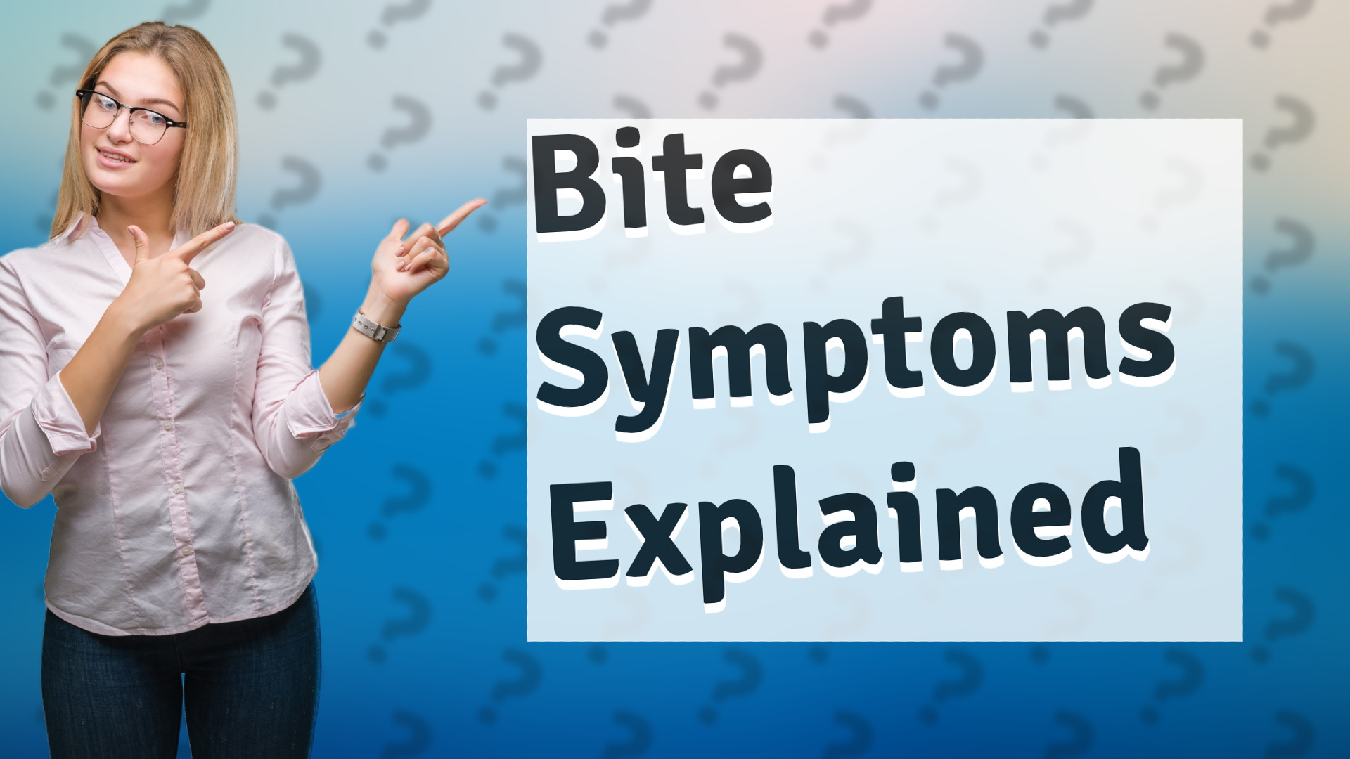 Bite Symptoms Explained
