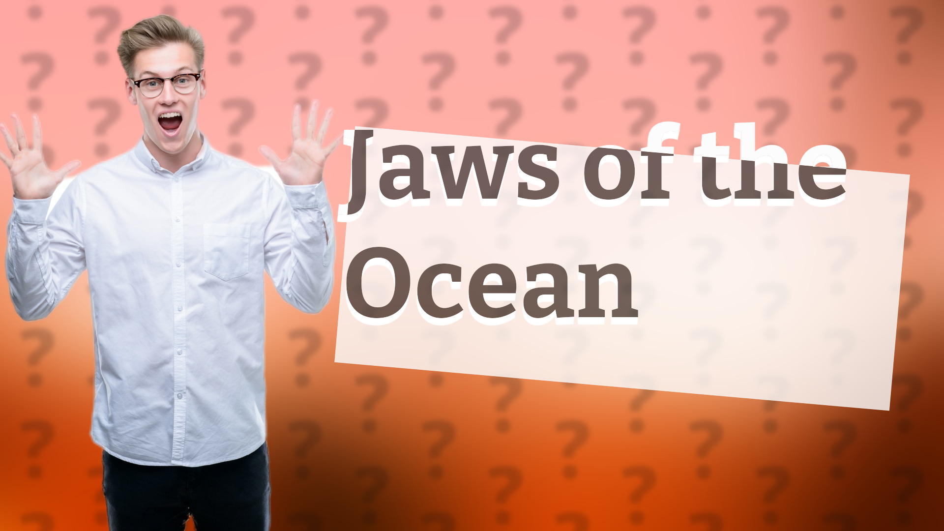 Jaws of the Ocean