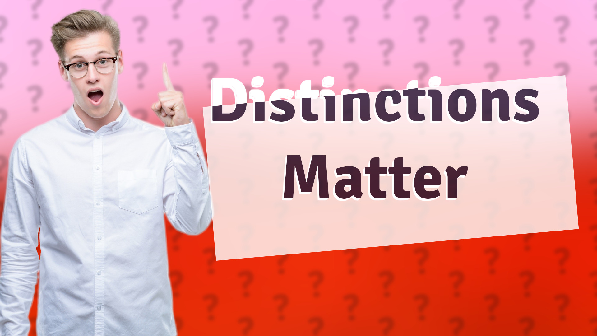 Distinctions Matter