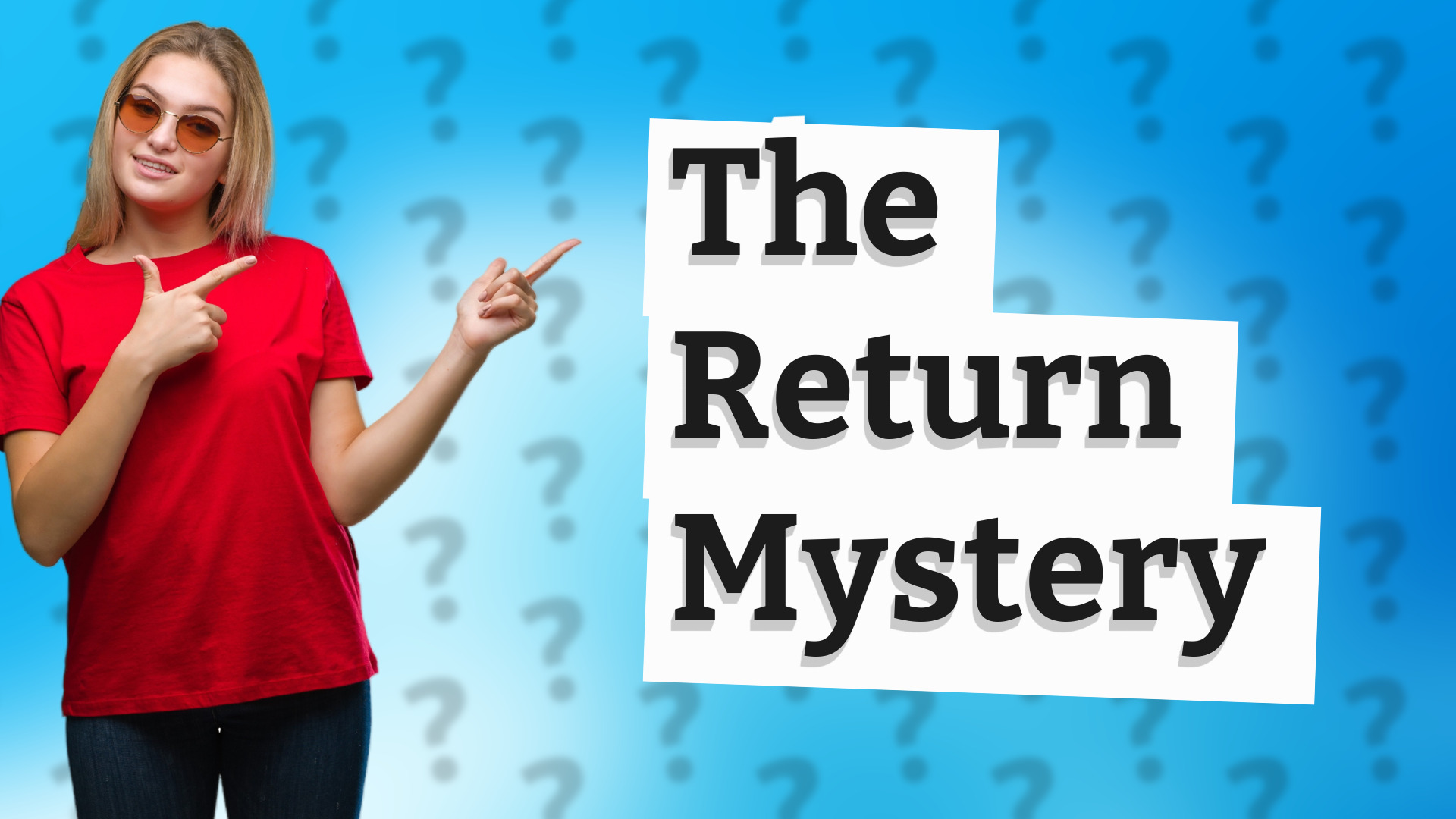 The Return Mystery