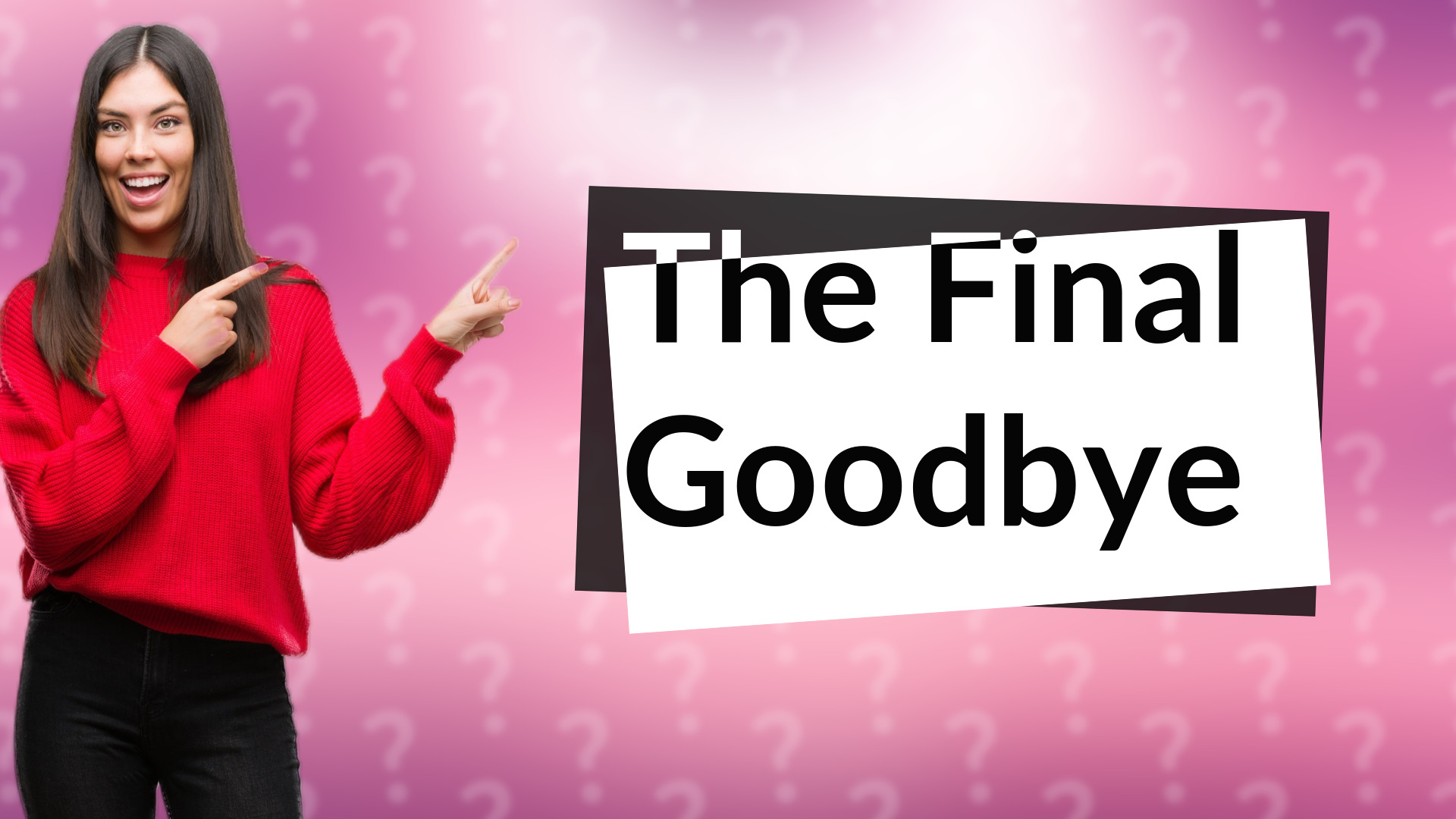 The Final Goodbye