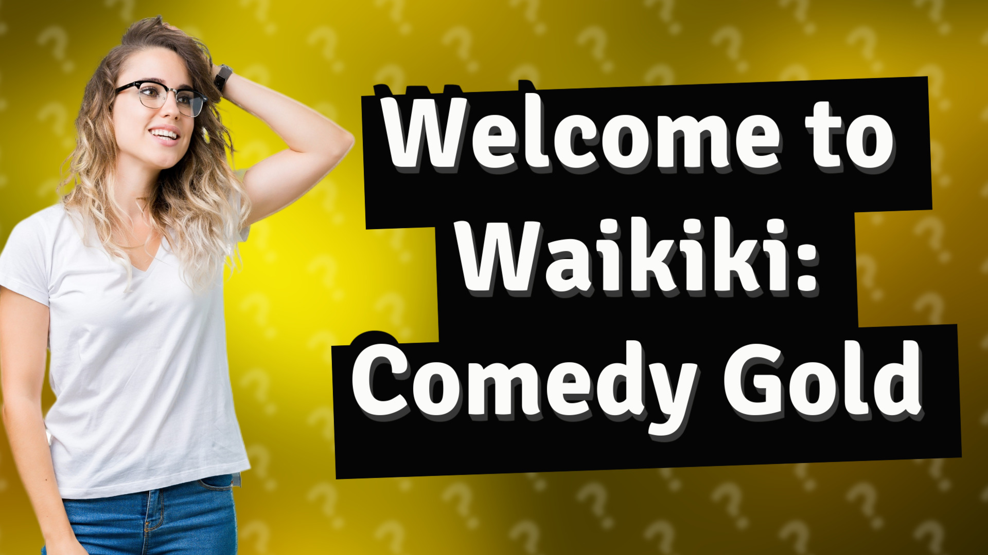 Welcome to Waikiki: Comedy Gold