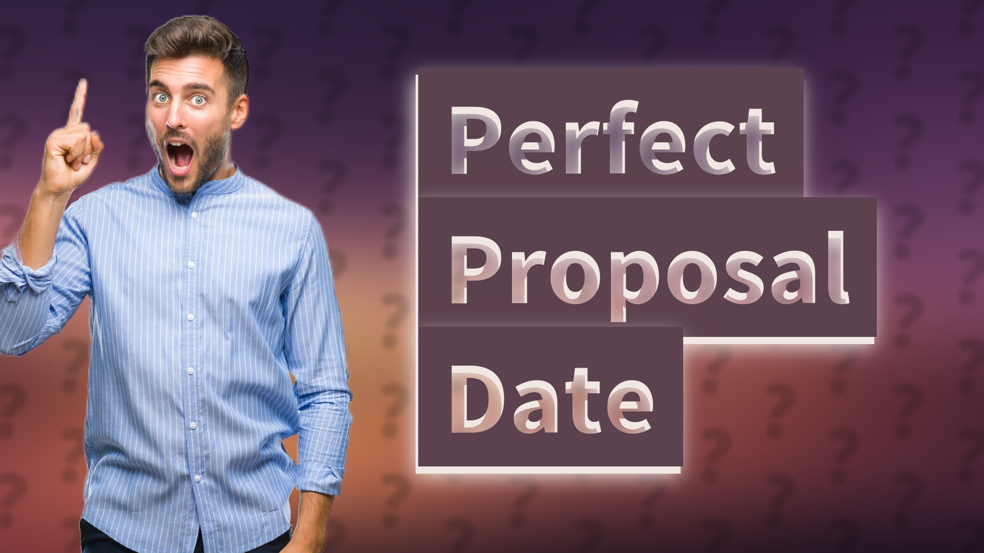 Perfect Proposal Date