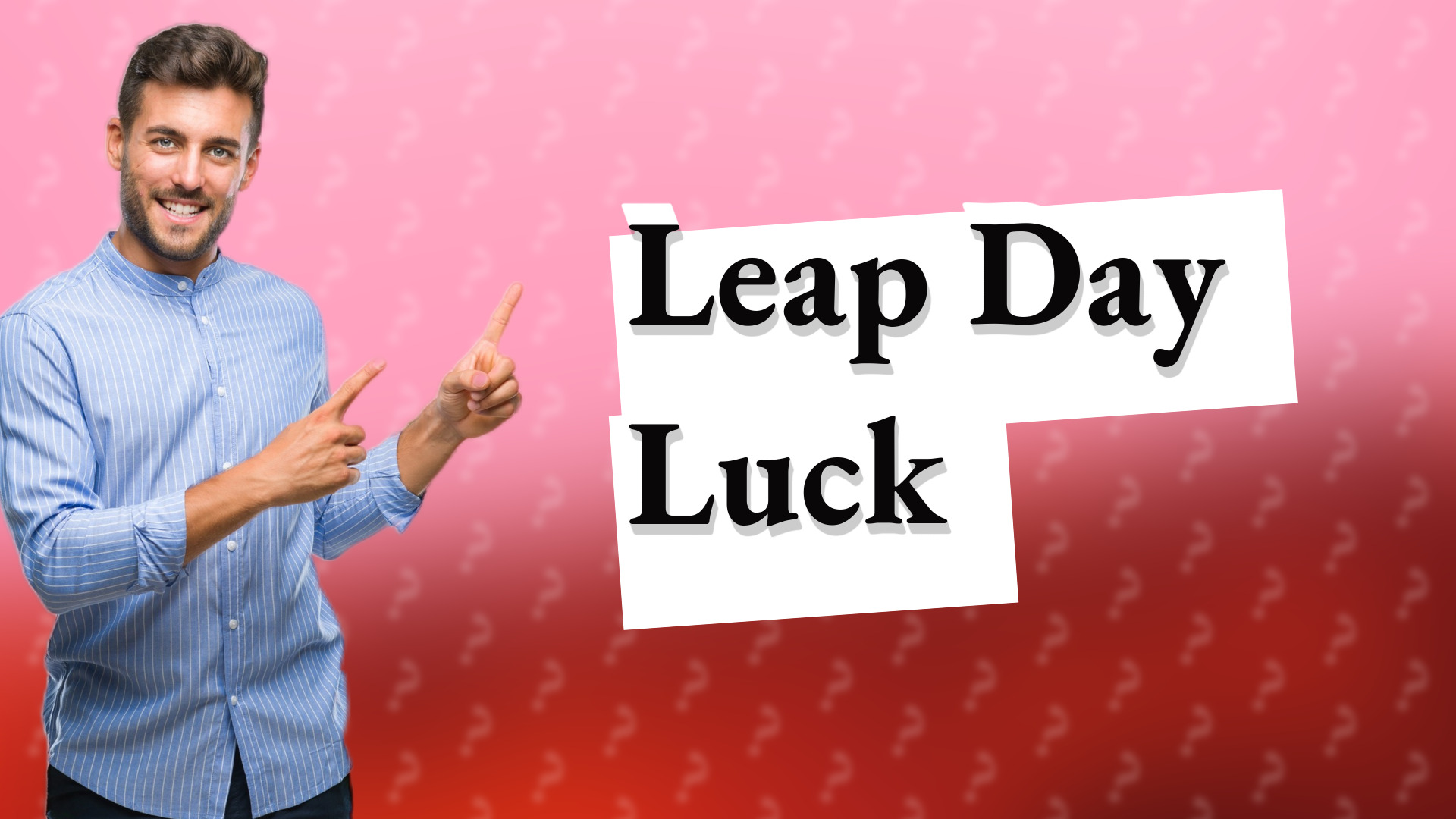 Leap Day Luck