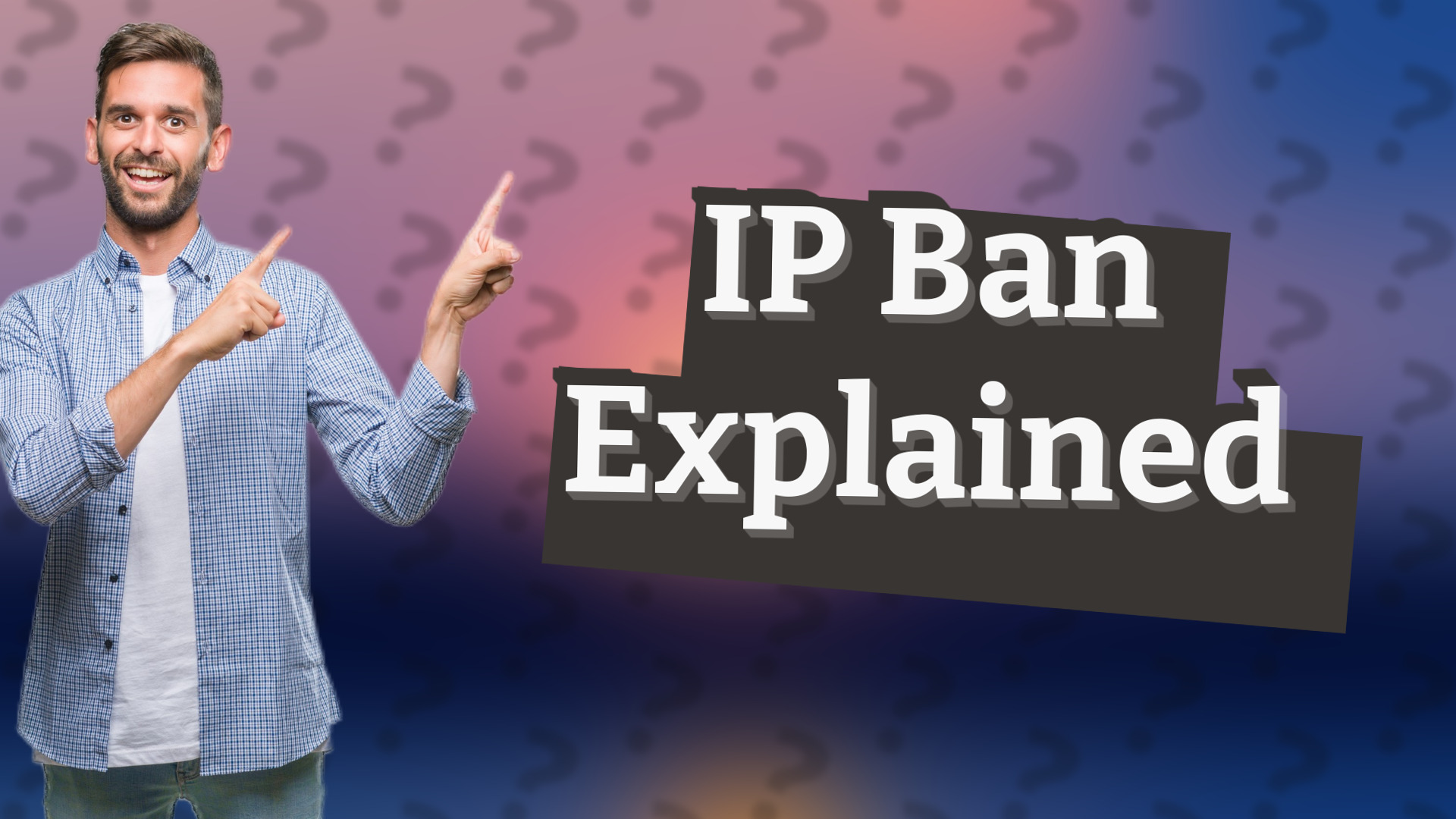 IP Ban Explained