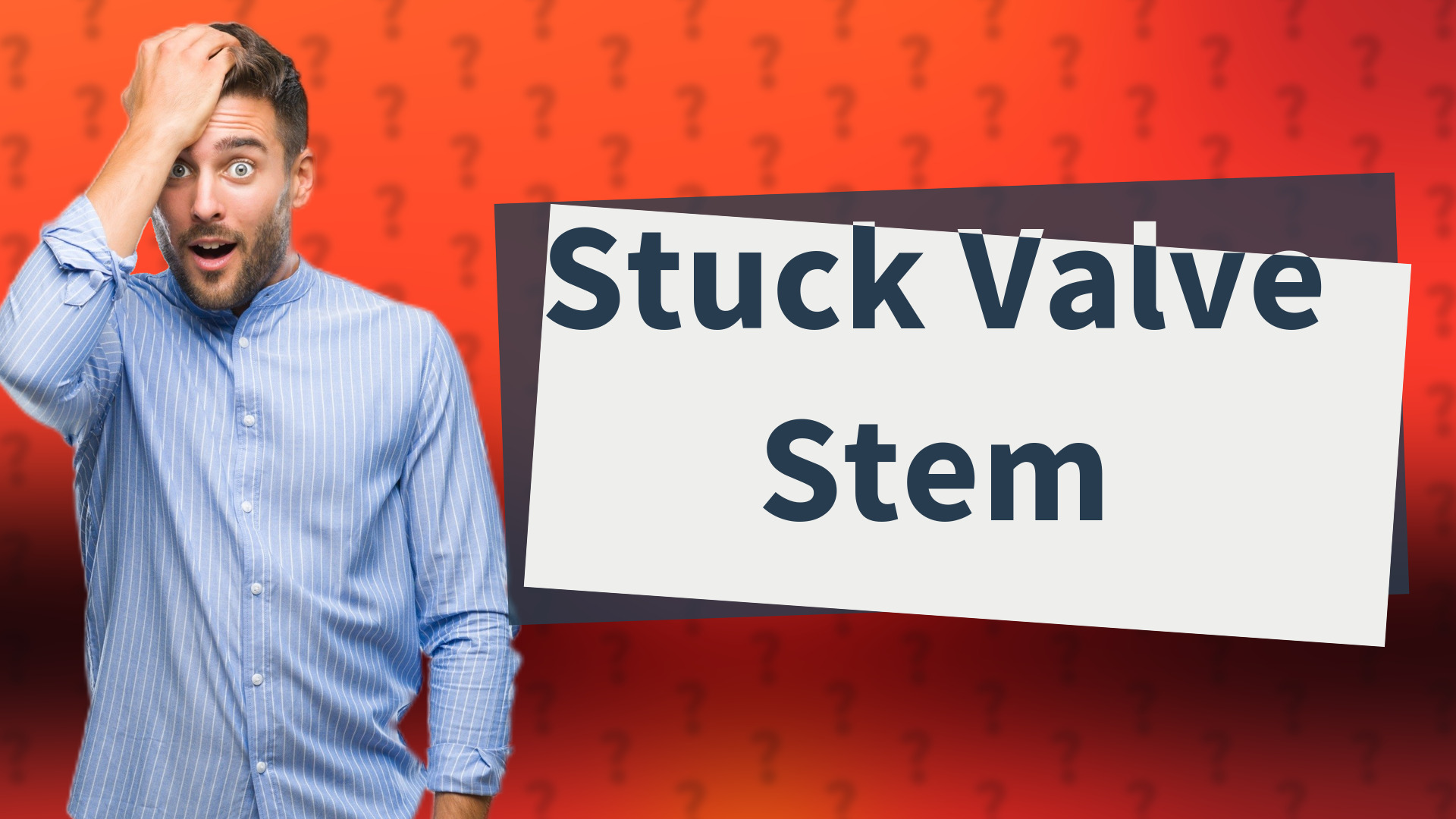 Stuck Valve Stem