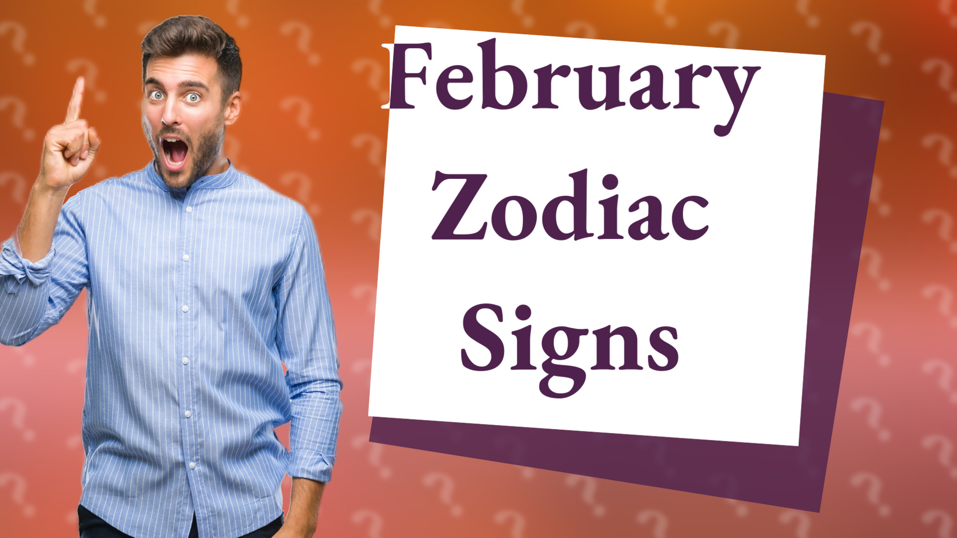 February Zodiac Signs