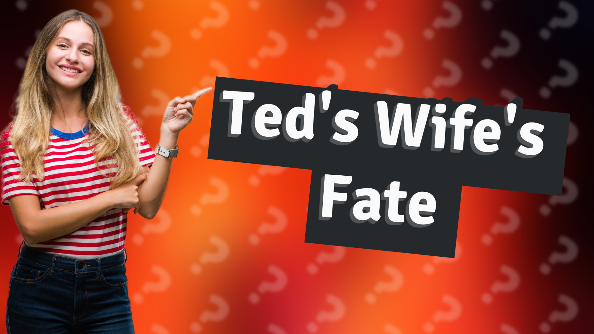 Ted's Wife's Fate