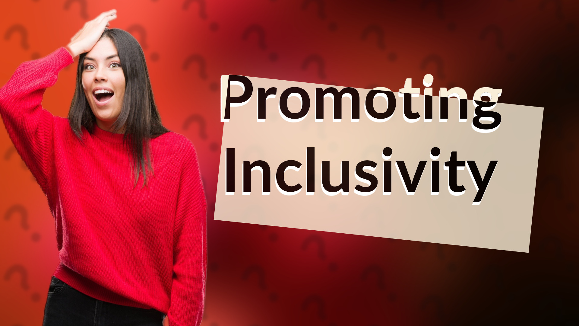 Promoting Inclusivity