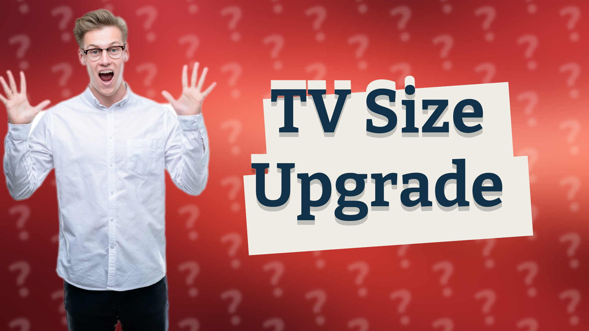 TV Size Upgrade