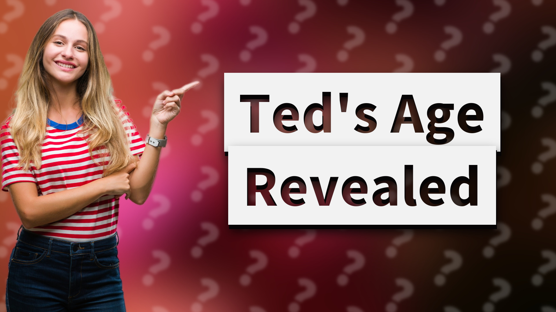 Ted's Age Revealed