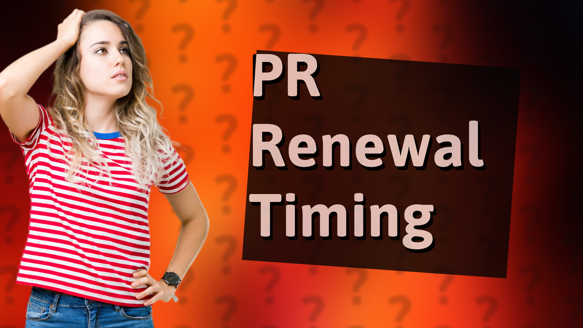 PR Renewal Timing