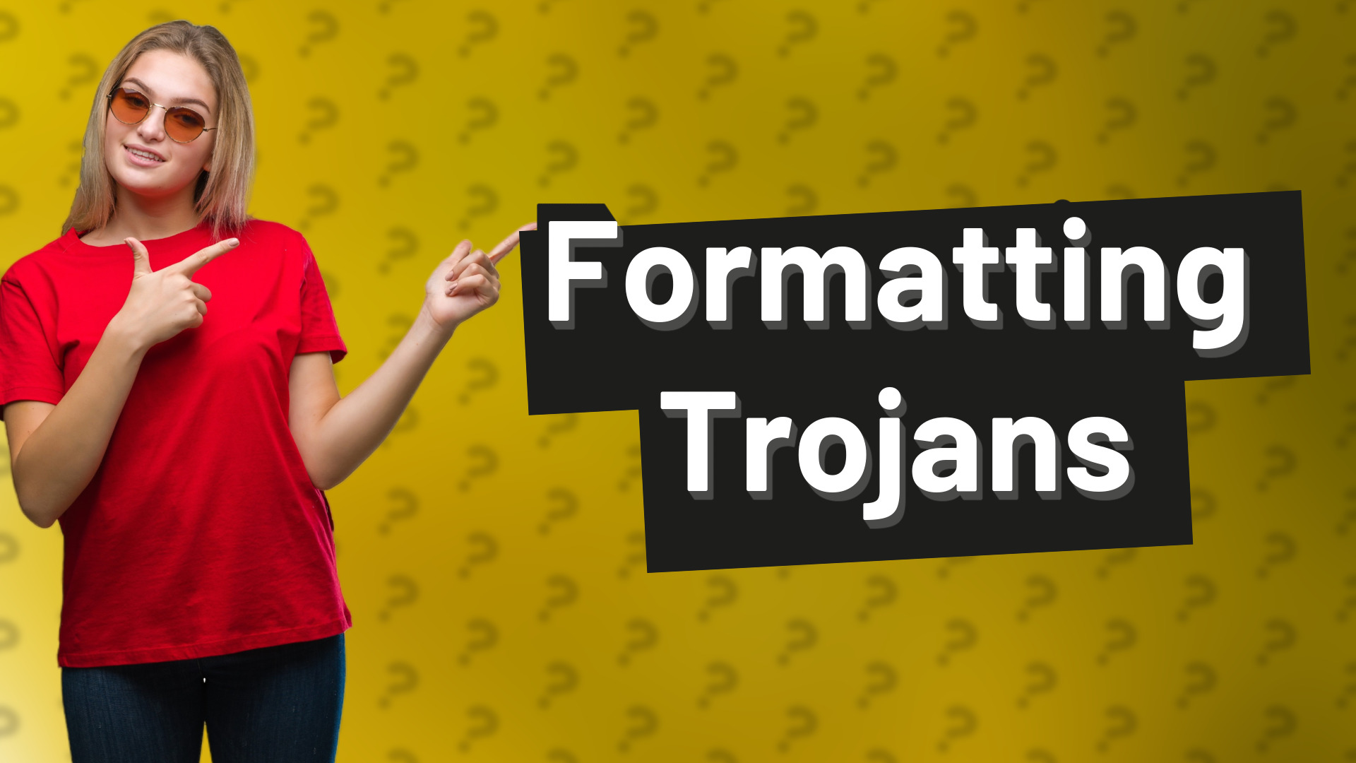 Formatting Trojans