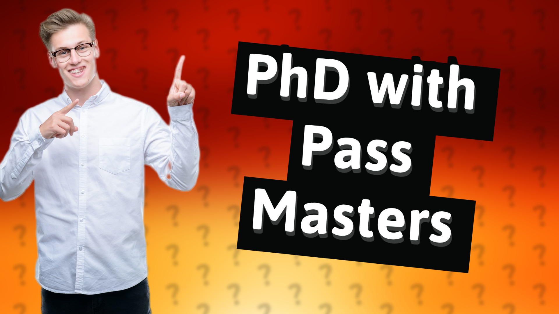 PhD with Pass Masters