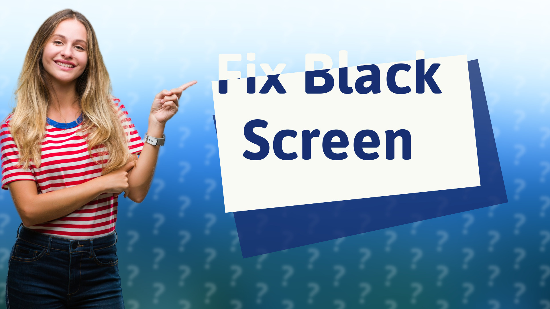 Fix Black Screen