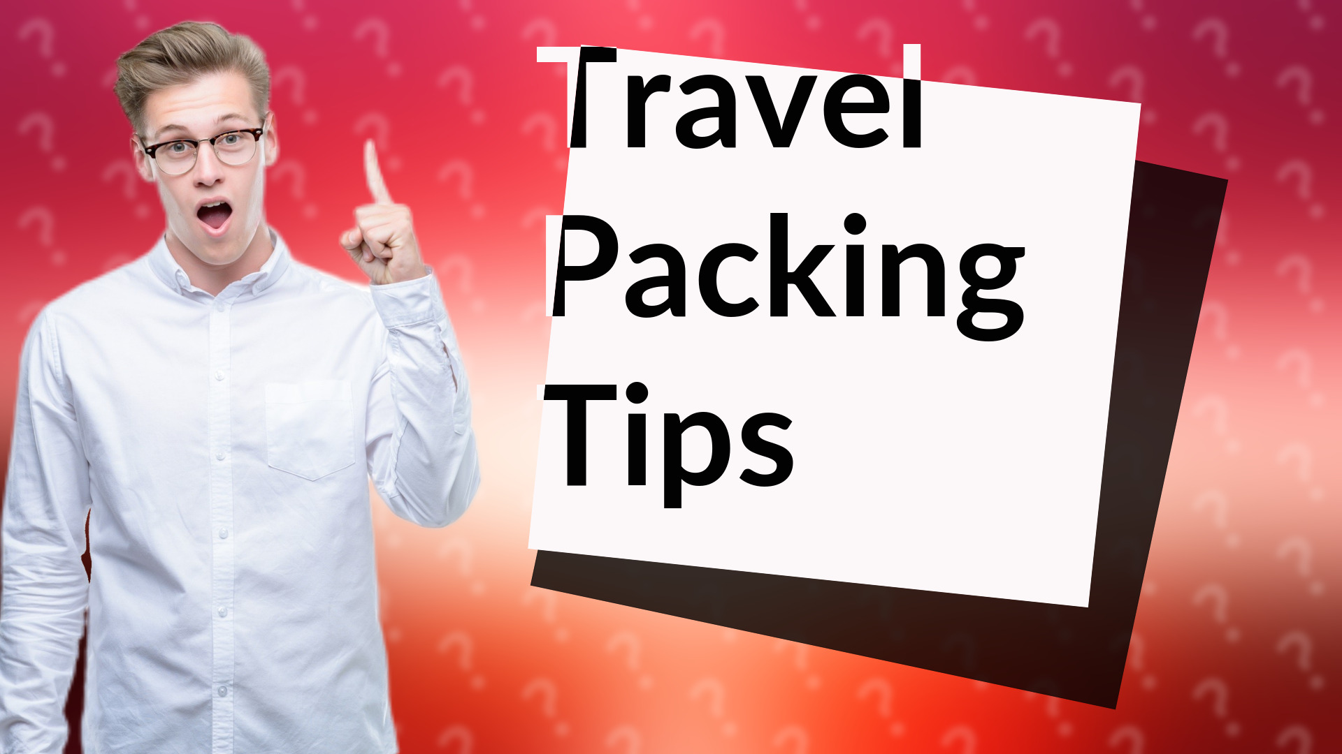 Travel Packing Tips