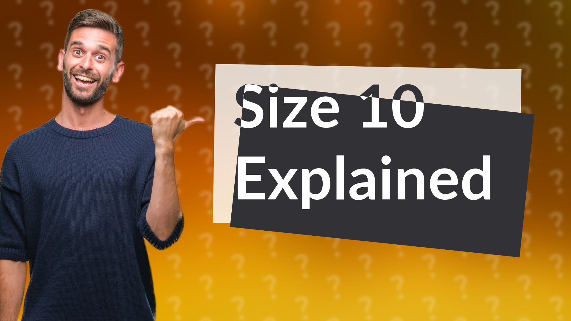 Size 10 Explained