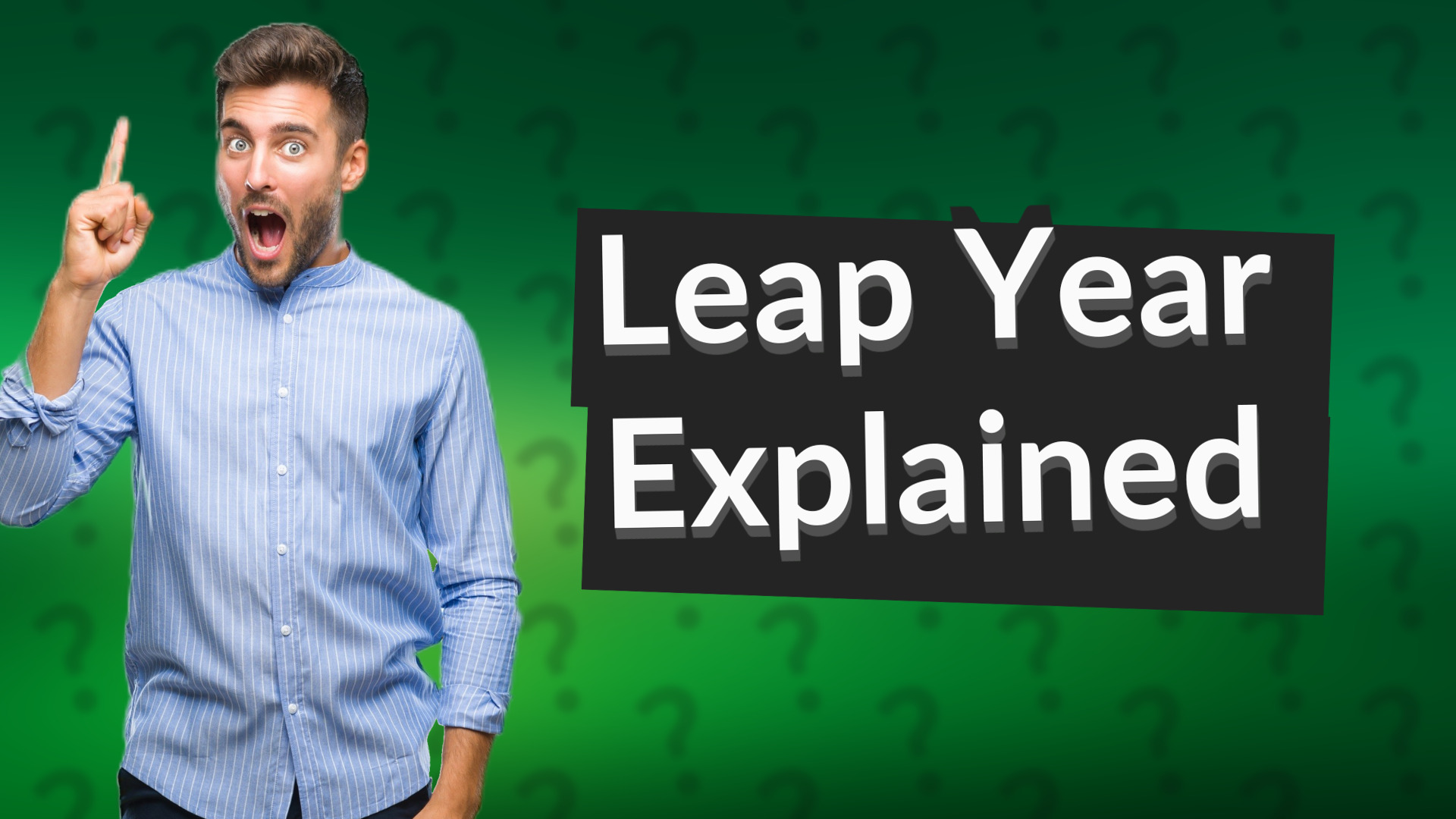 Leap Year Explained