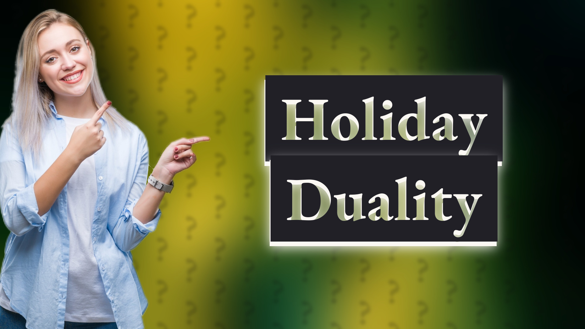 Holiday Duality