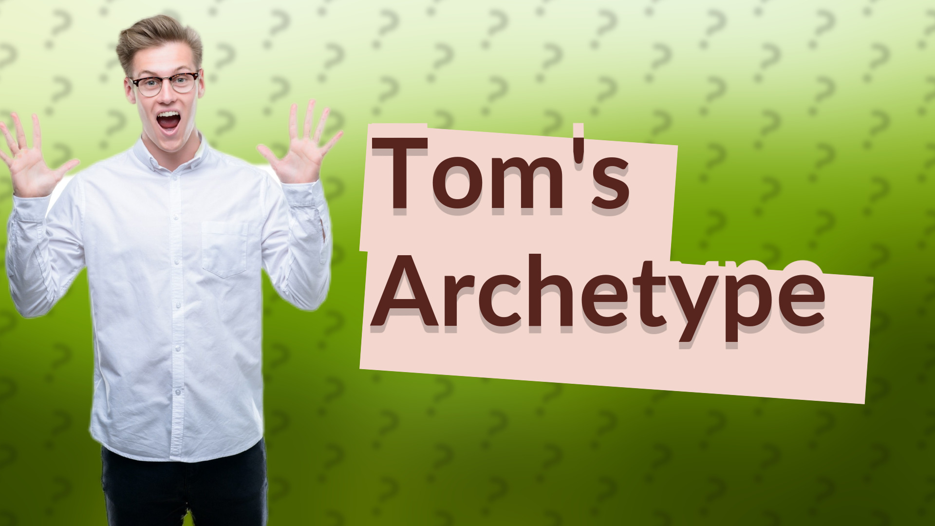 Tom's Archetype