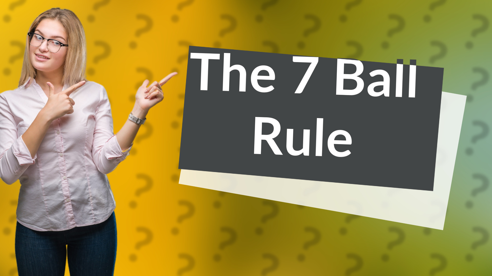 The 7 Ball Rule