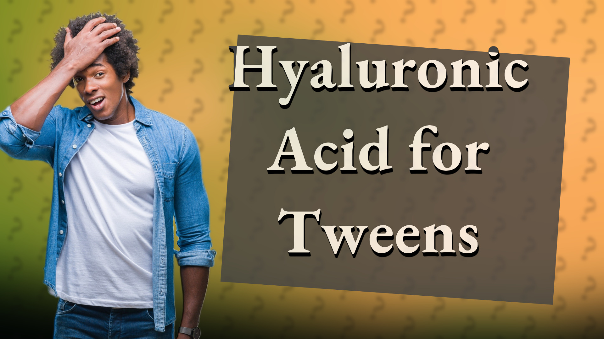 Hyaluronic Acid for Tweens