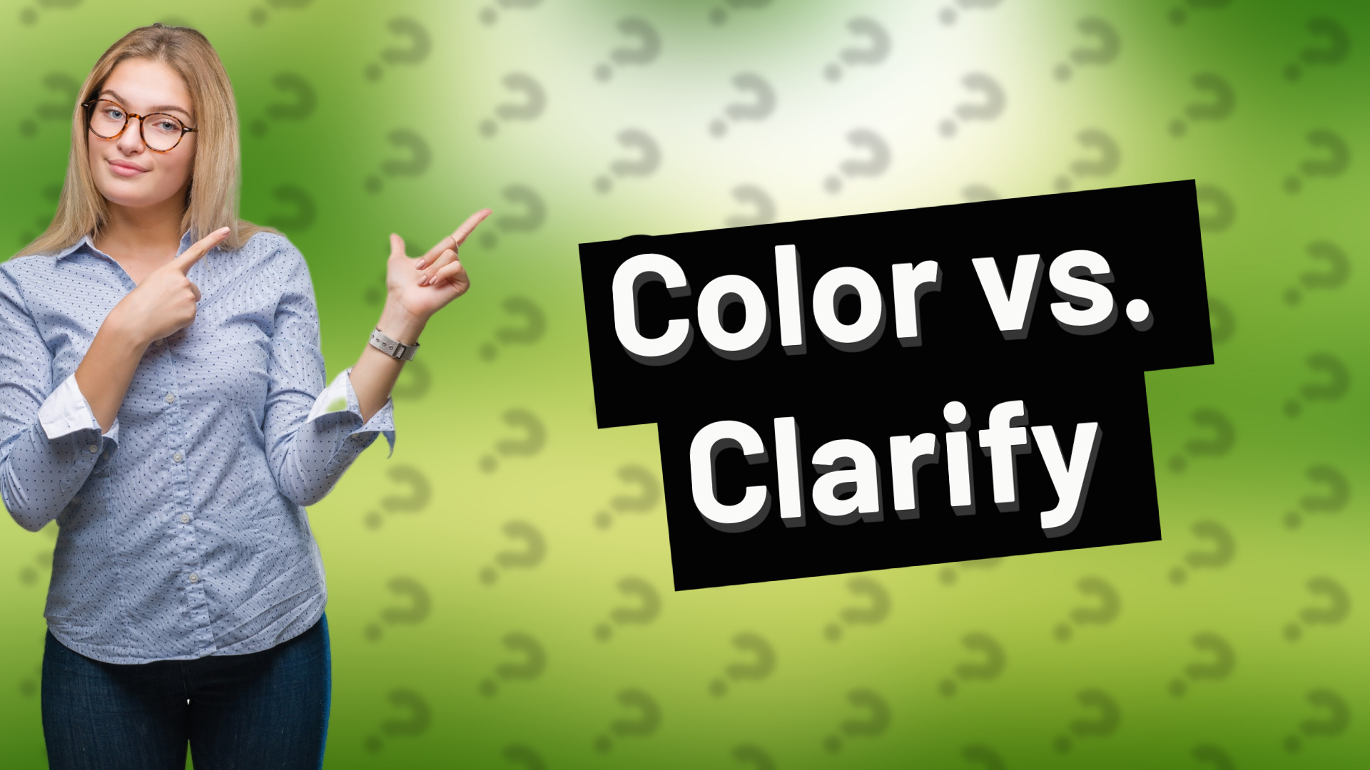 Color vs. Clarify