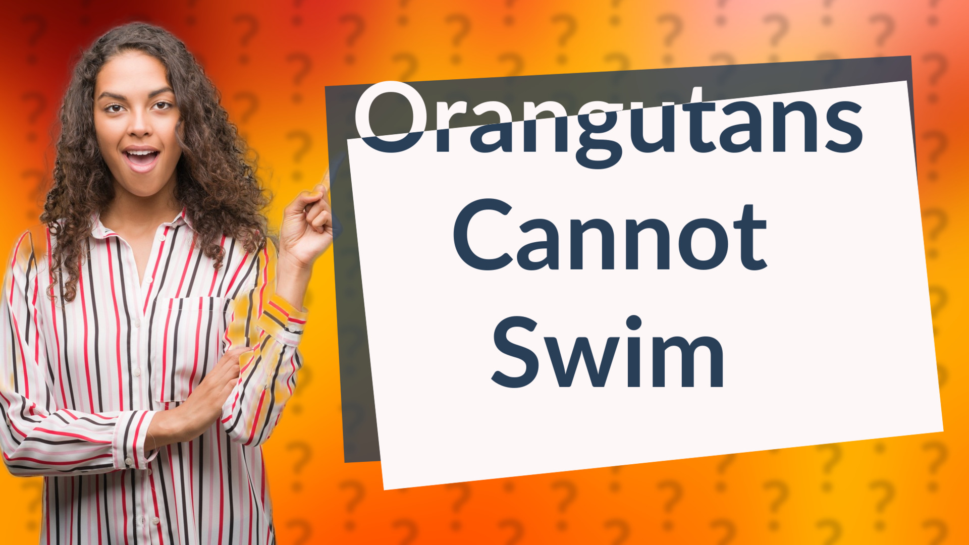 Orangutans Cannot Swim