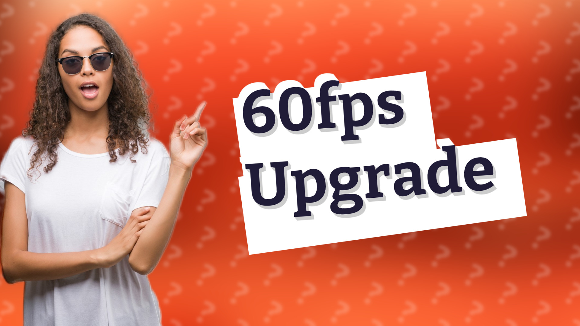 60fps Upgrade