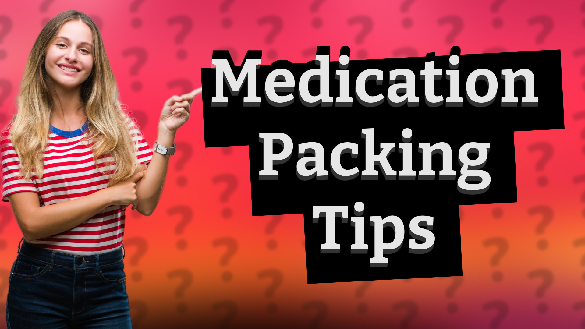 Medication Packing Tips