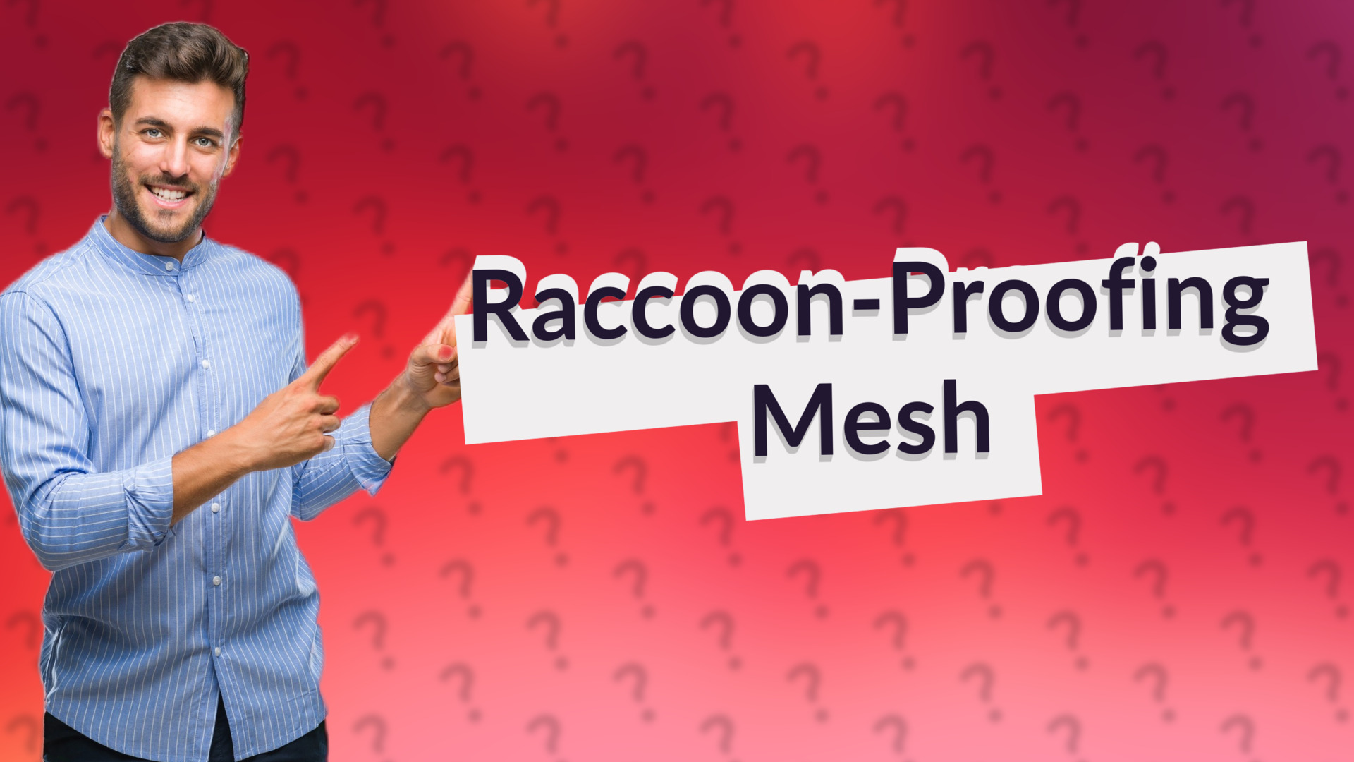 Raccoon-Proofing Mesh