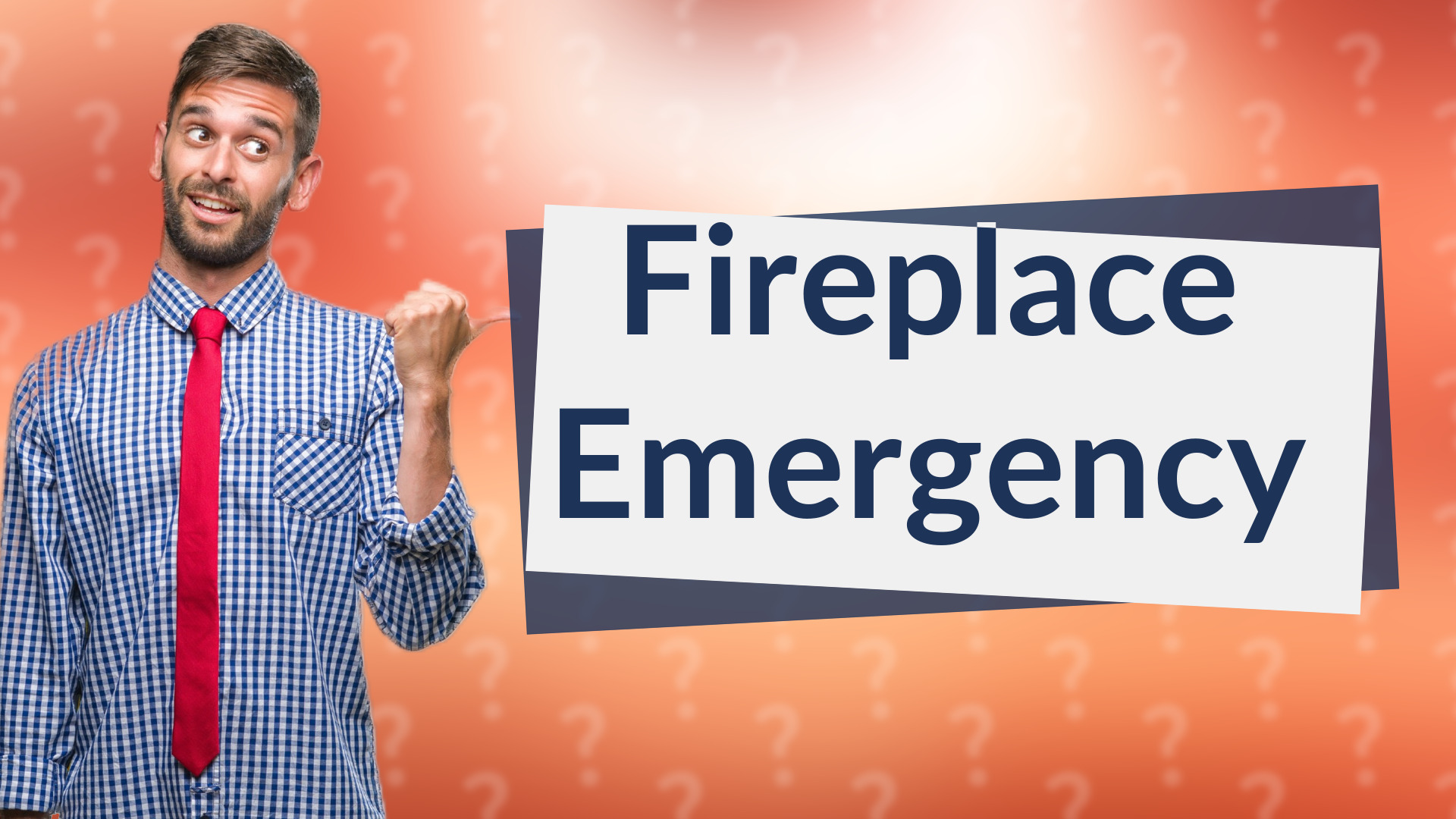 Fireplace Emergency