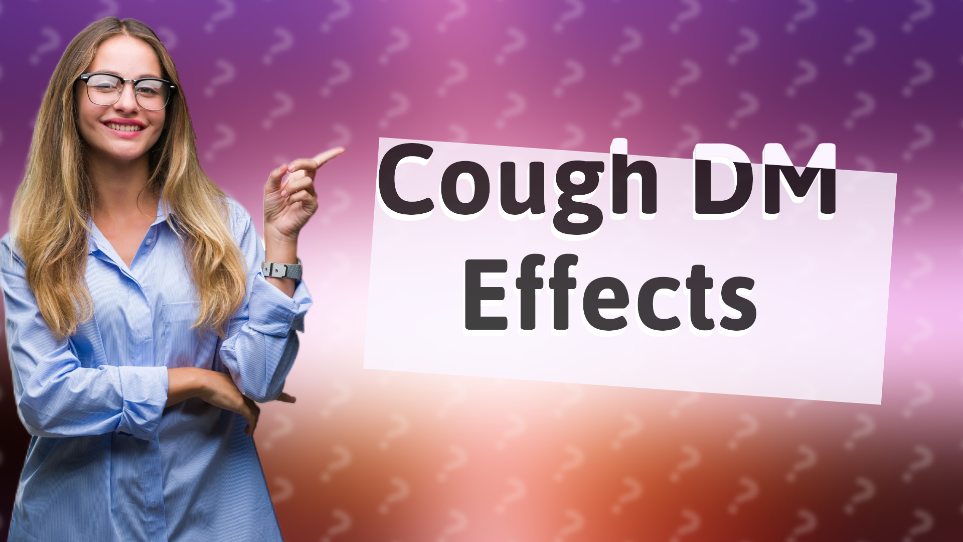 Cough DM Effects