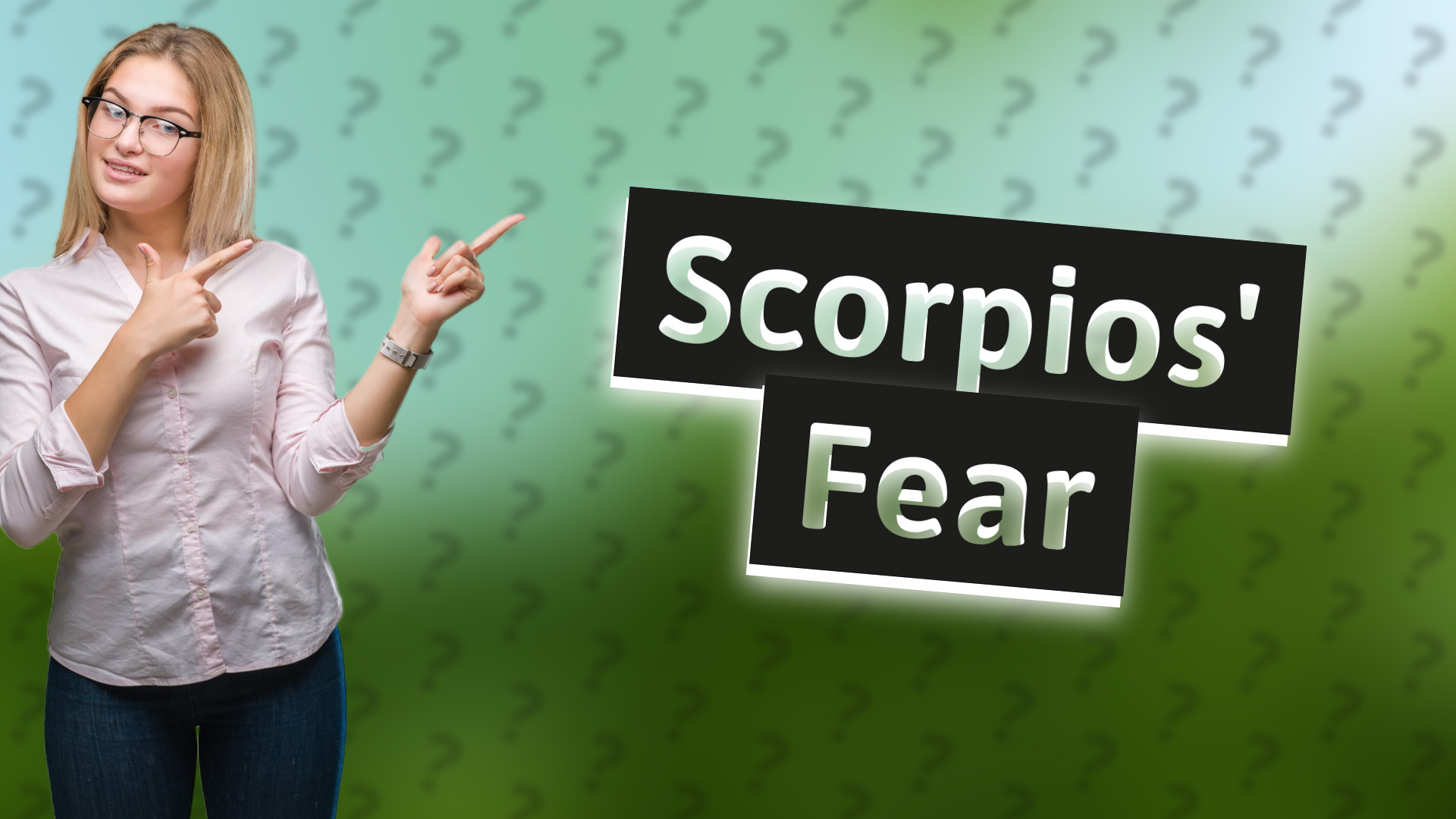 Scorpios' Fear
