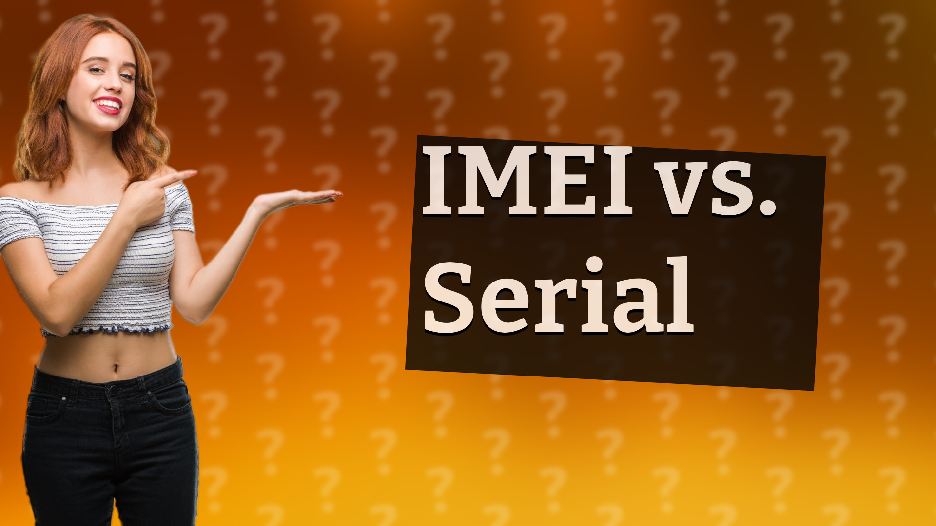 IMEI vs. Serial