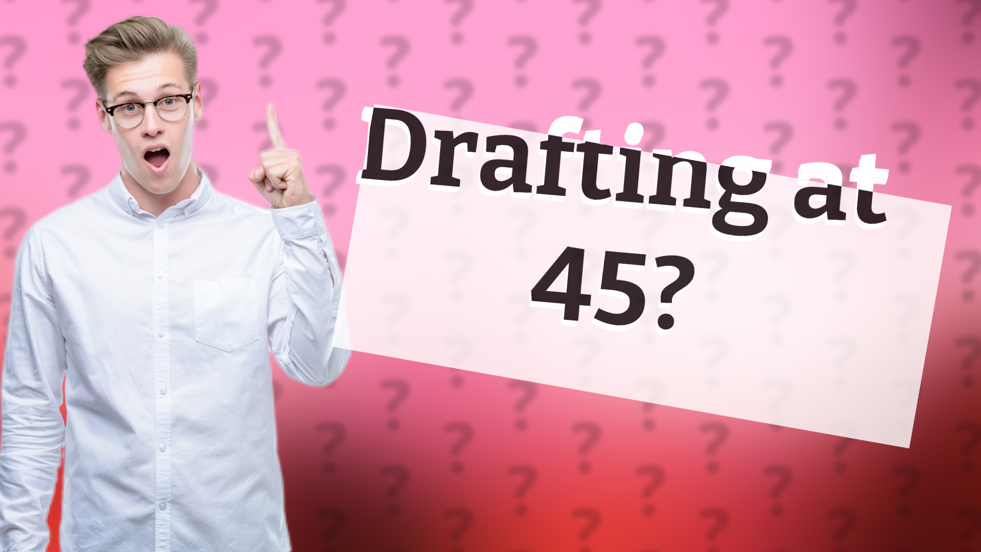Drafting at 45?