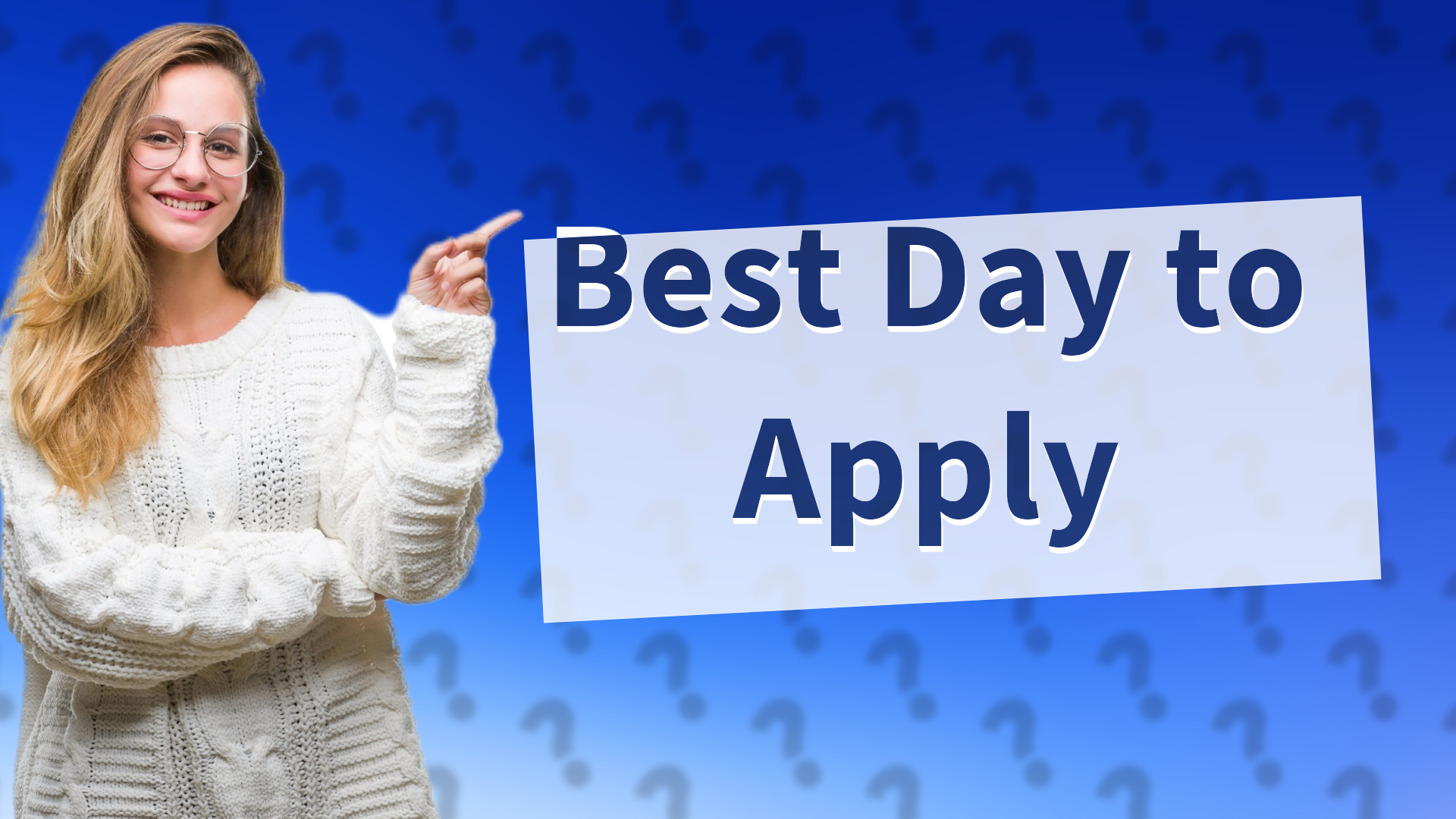 Best Day to Apply
