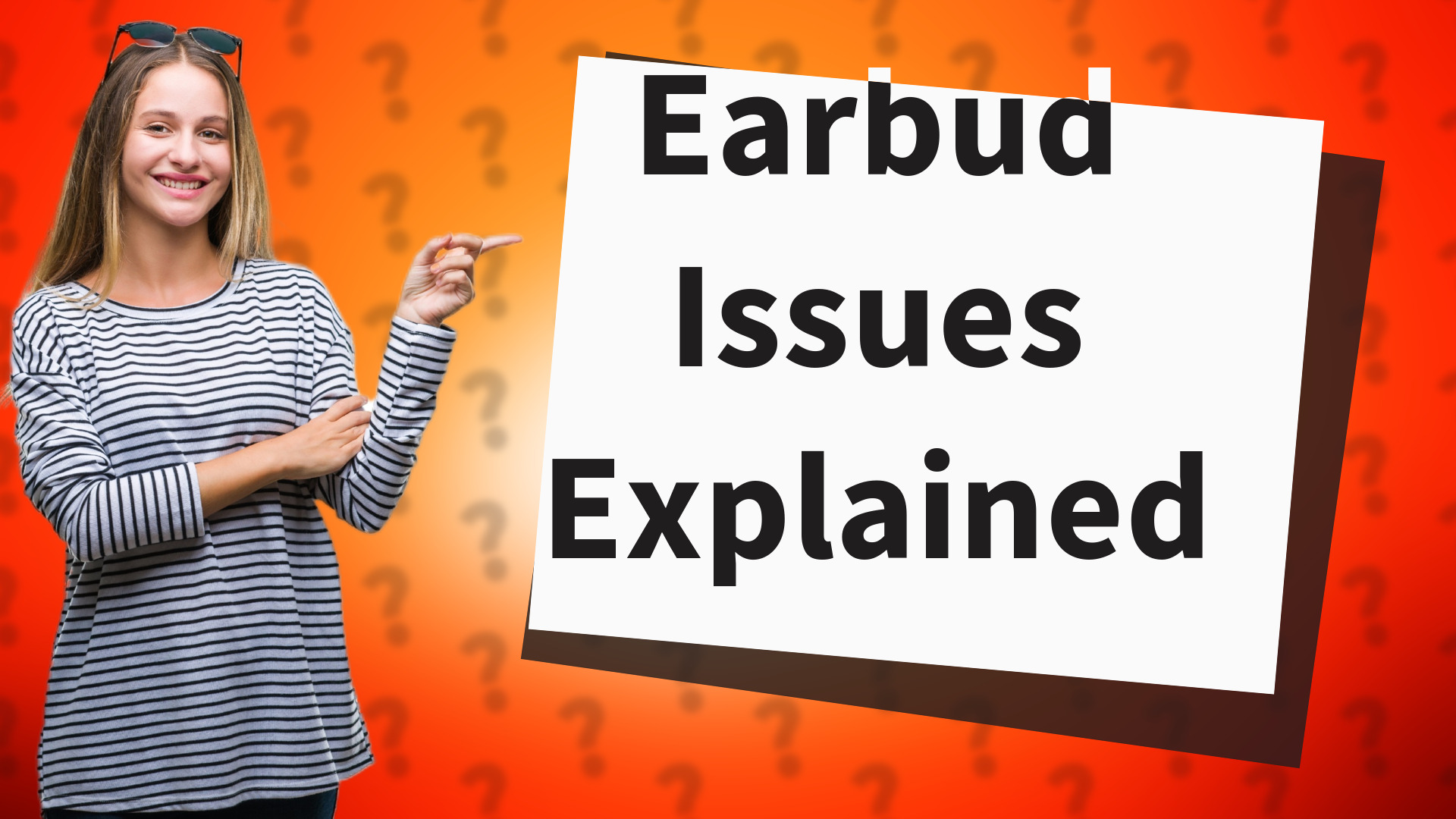 Earbud Issues Explained