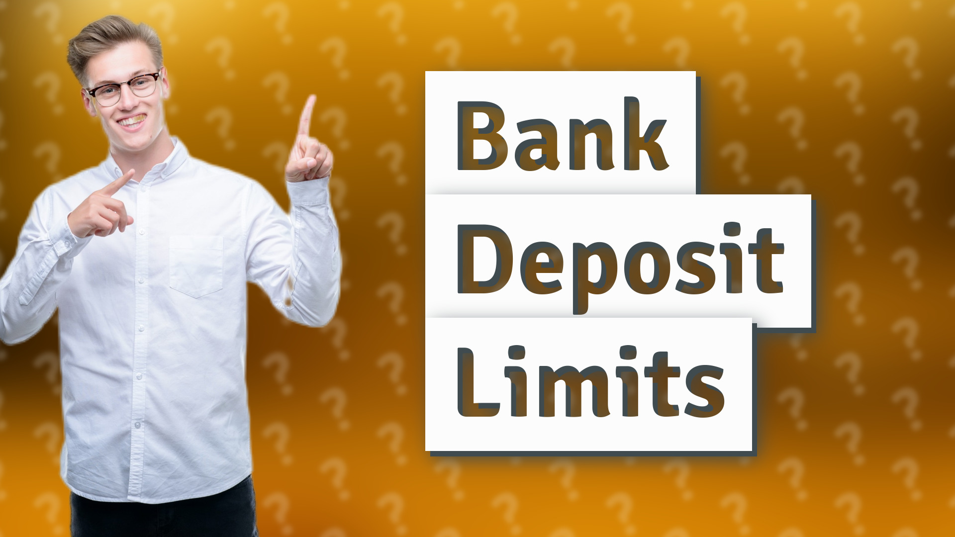 Bank Deposit Limits