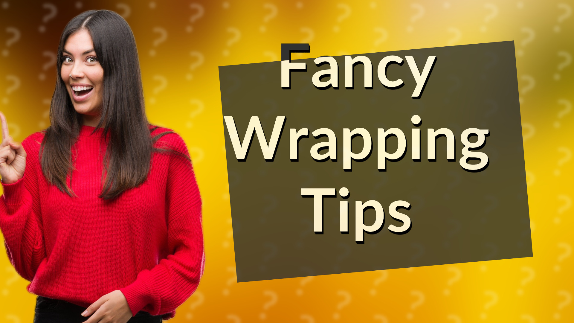 Fancy Wrapping Tips