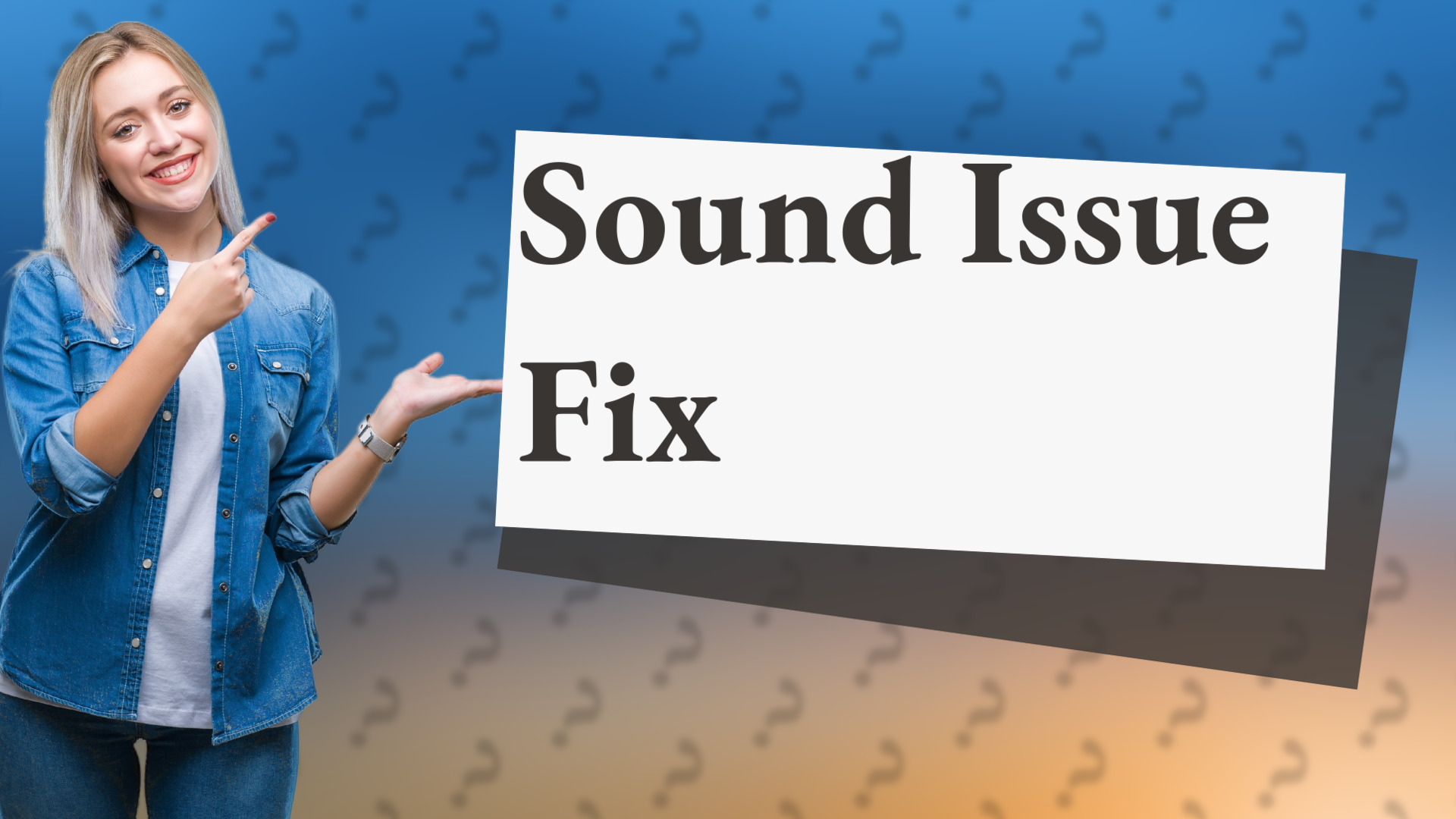 Sound Issue Fix