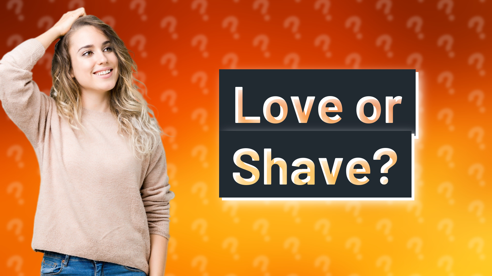 Love or Shave?