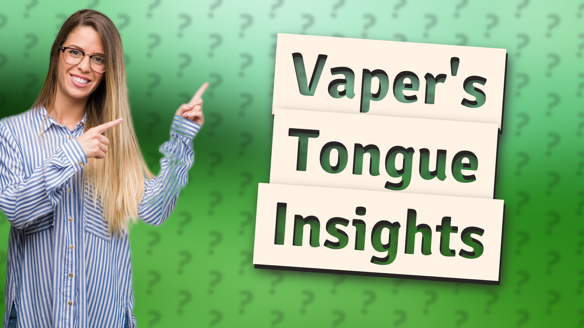 Vaper's Tongue Insights