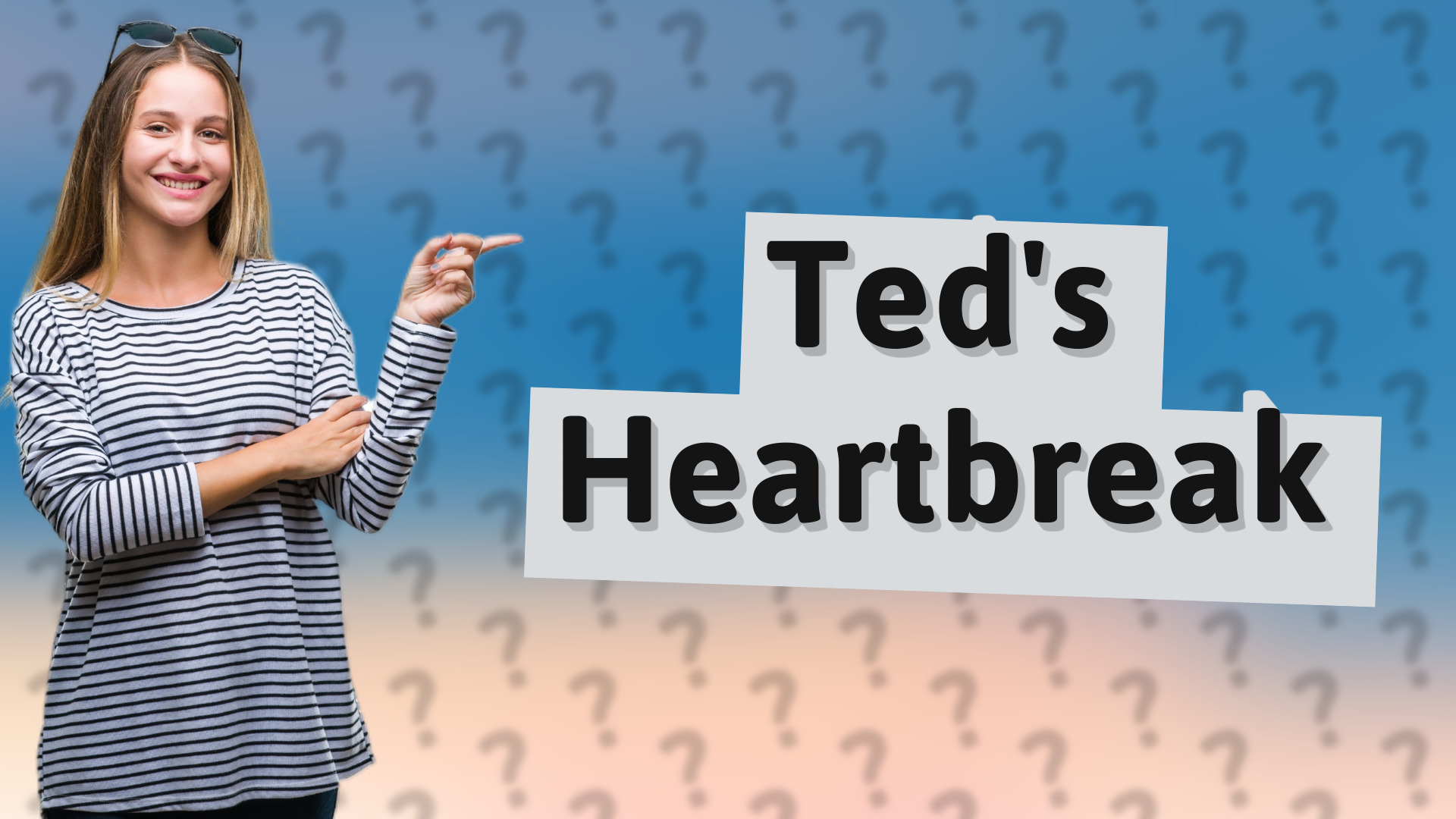 Ted's Heartbreak