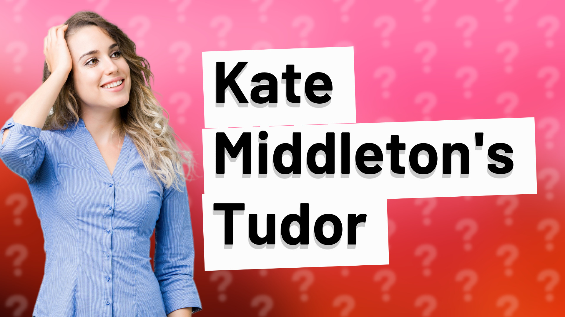 Kate Middleton's Tudor
