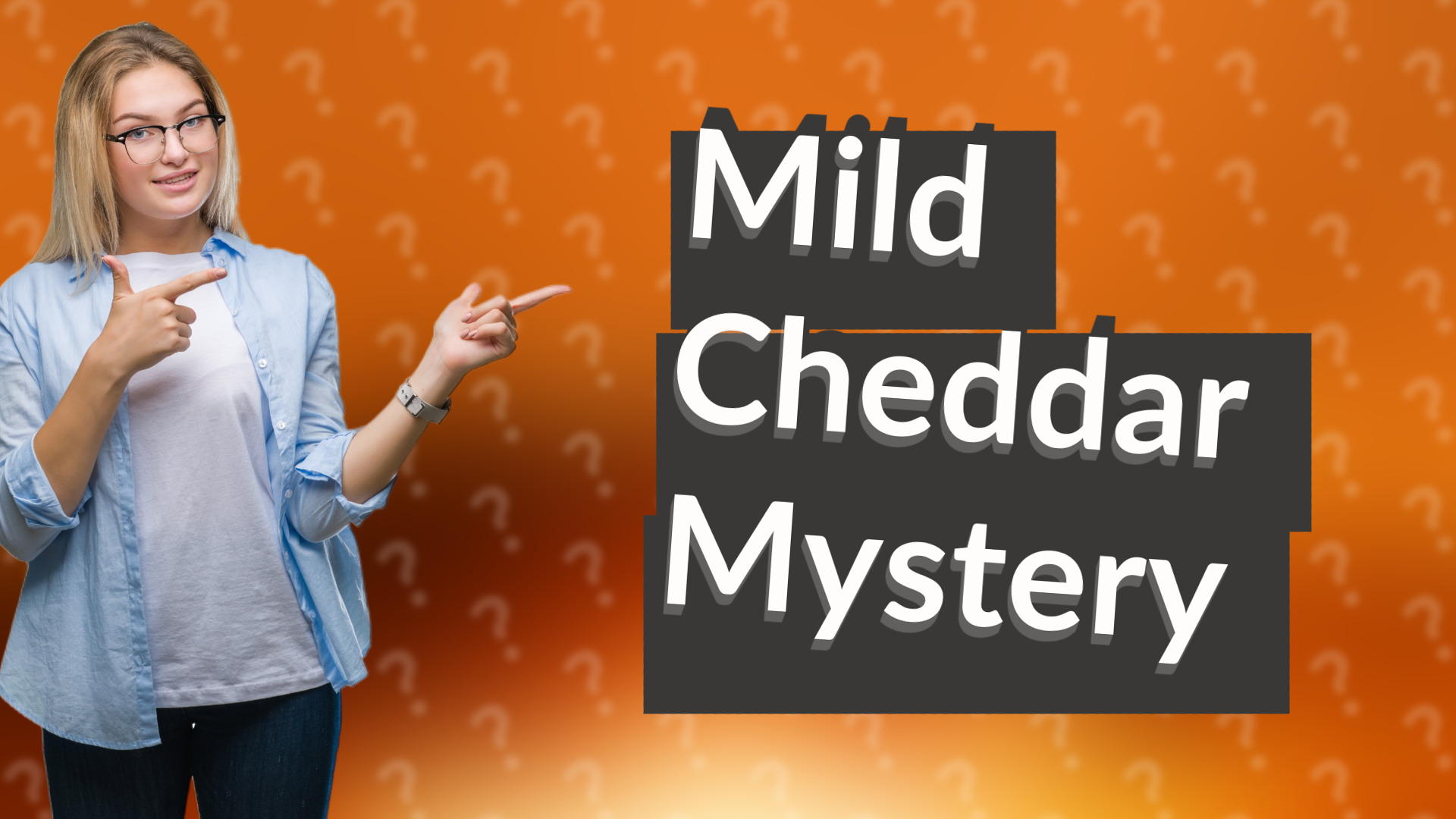 Mild Cheddar Mystery