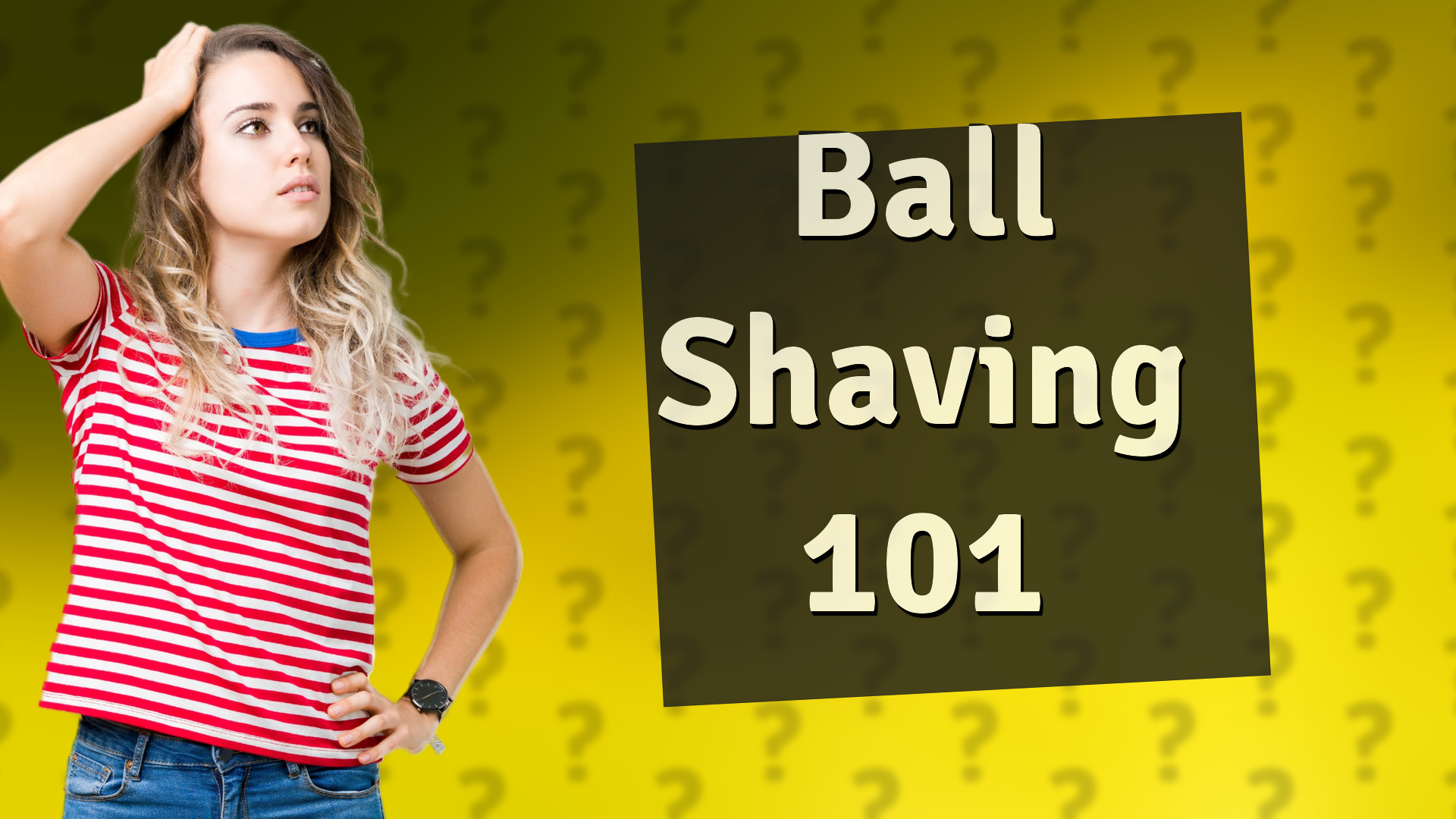 Ball Shaving 101