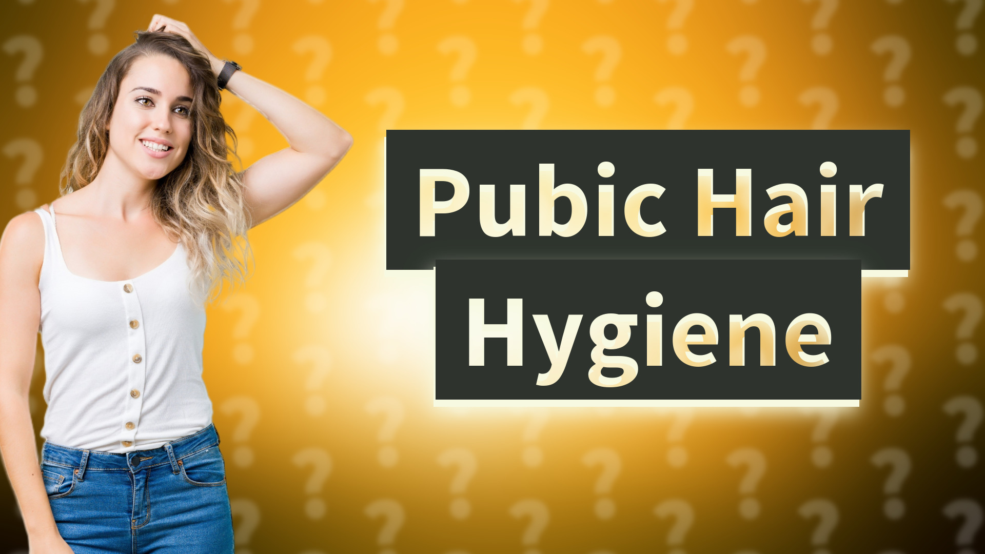 Pubic Hair Hygiene