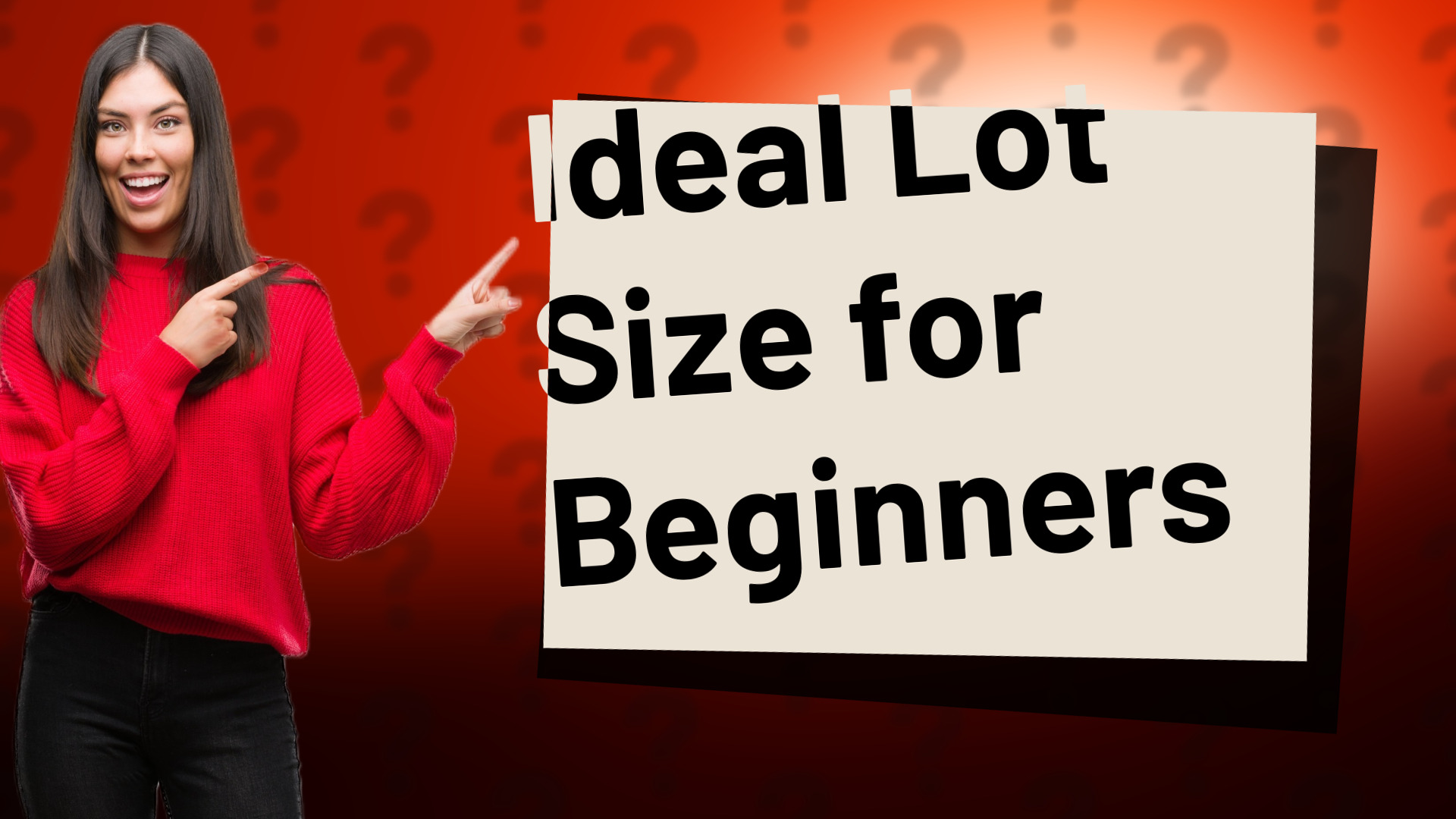 Ideal Lot Size for Beginners